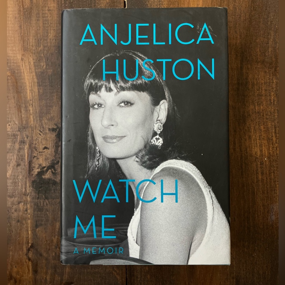 First Edition - Watch Me: A Memoir by Anjelica Huston - Excellent Hardcover 2014
